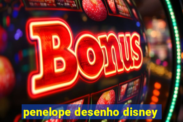 penelope desenho disney