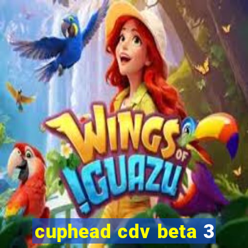 cuphead cdv beta 3