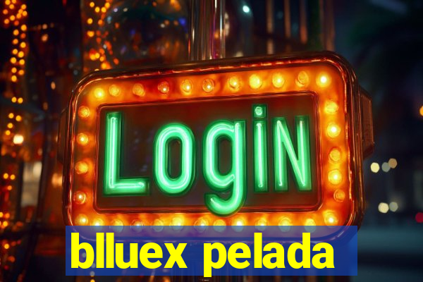 blluex pelada