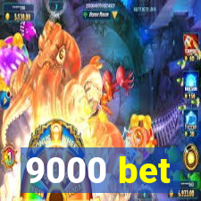 9000 bet