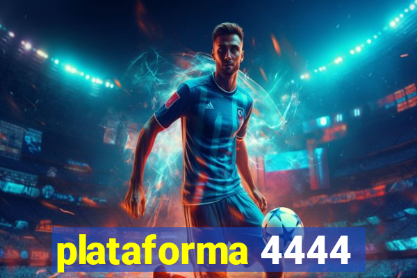 plataforma 4444