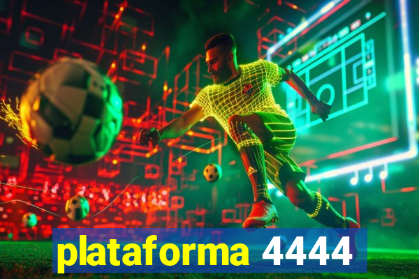 plataforma 4444