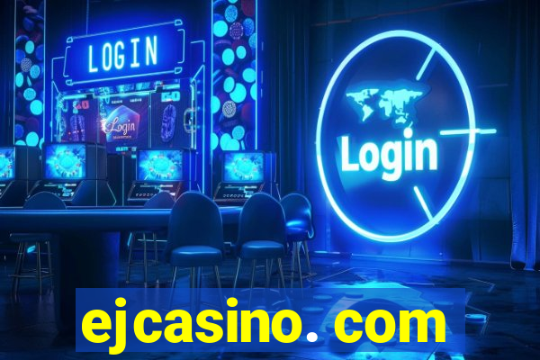 ejcasino. com