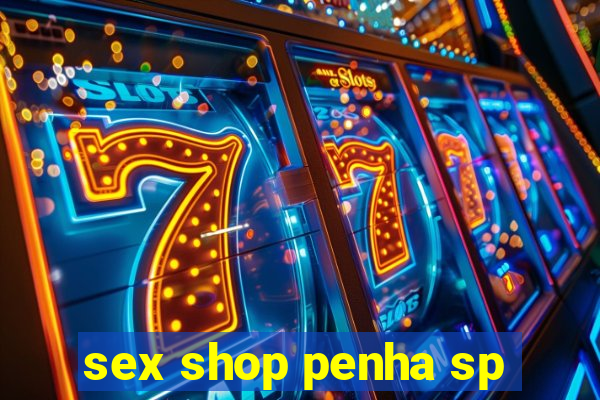 sex shop penha sp