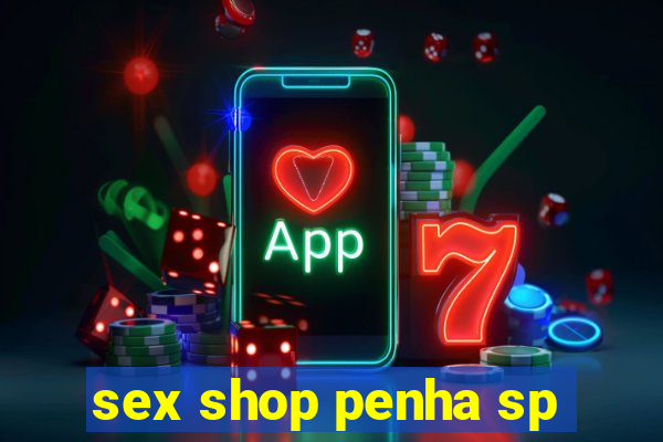 sex shop penha sp
