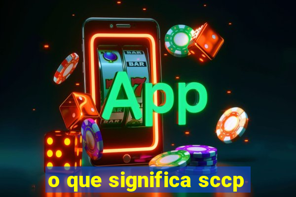 o que significa sccp