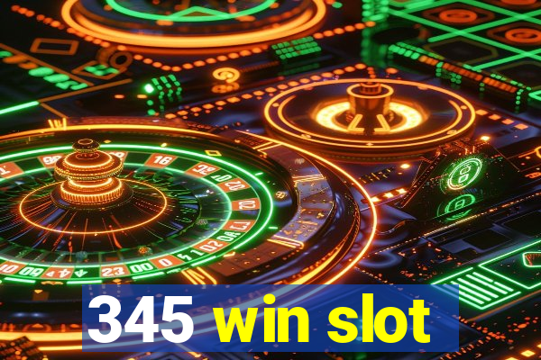 345 win slot