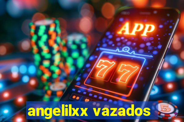 angelilxx vazados