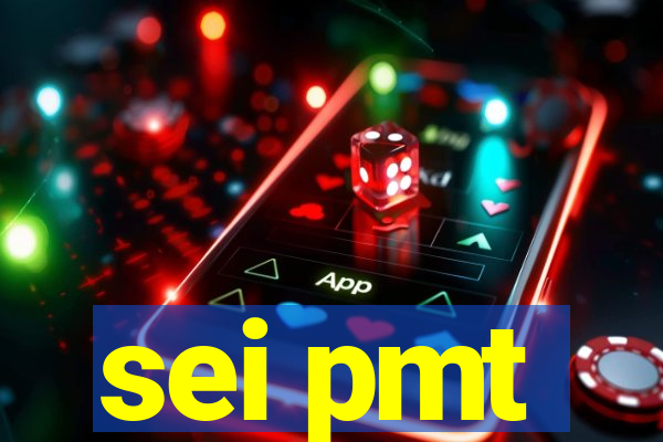 sei pmt