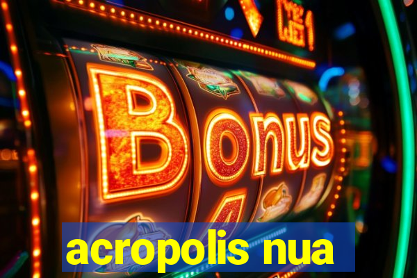 acropolis nua