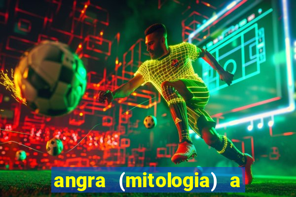angra (mitologia) a deusa do fogo na mitologia tupi-guarani