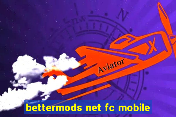 bettermods net fc mobile