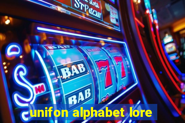 unifon alphabet lore