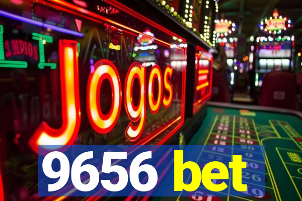 9656 bet