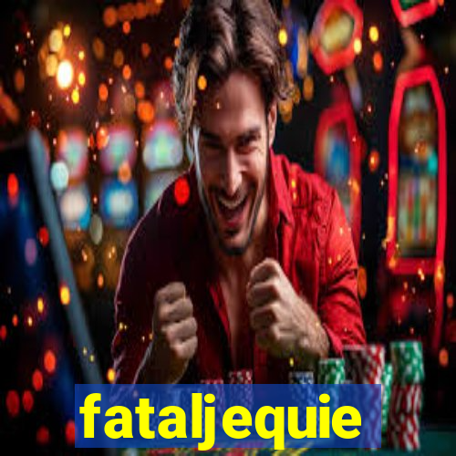fataljequie