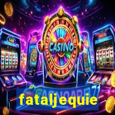 fataljequie