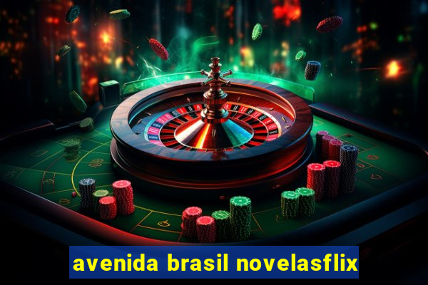 avenida brasil novelasflix