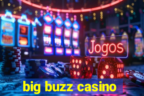 big buzz casino