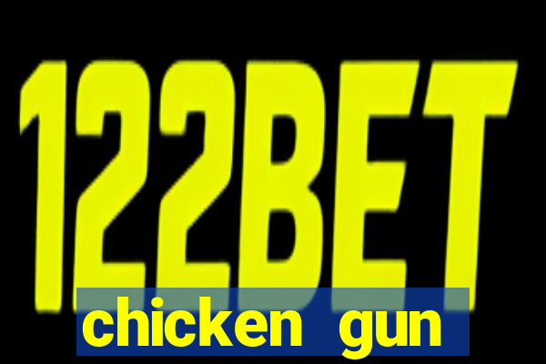chicken gun dinheiro infinito
