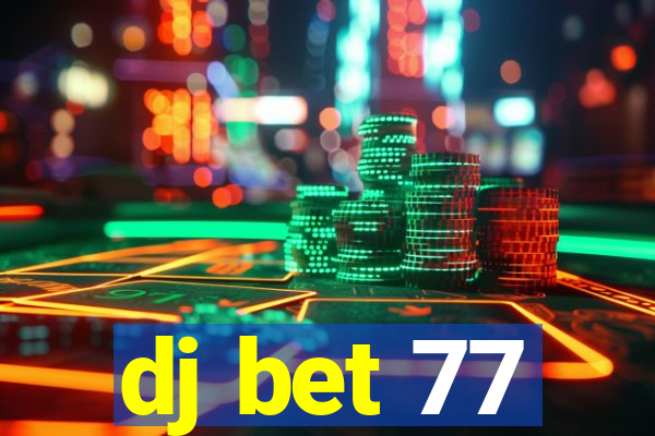 dj bet 77