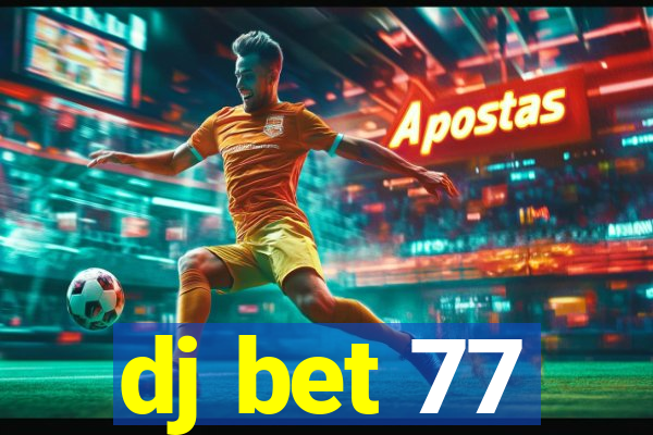dj bet 77