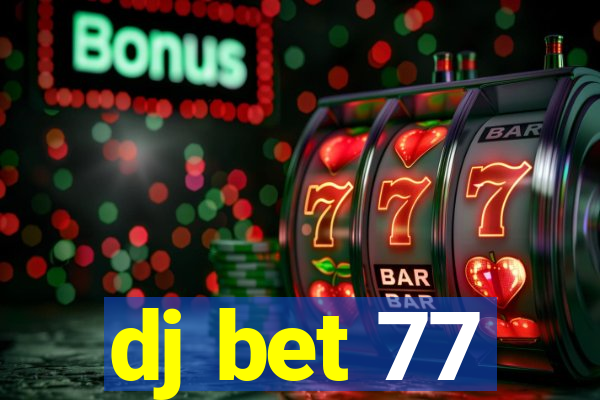 dj bet 77