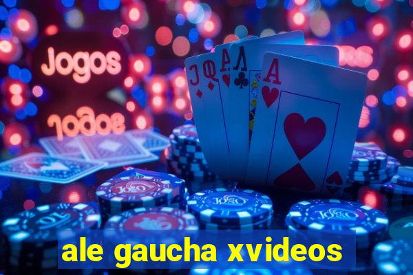 ale gaucha xvideos