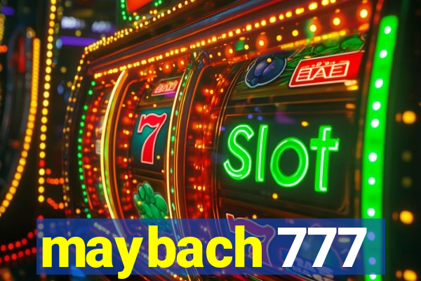 maybach 777