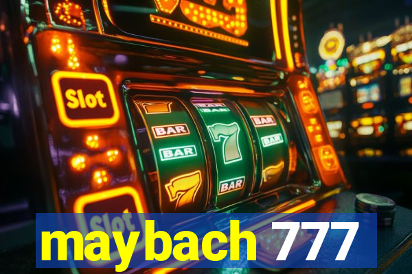 maybach 777