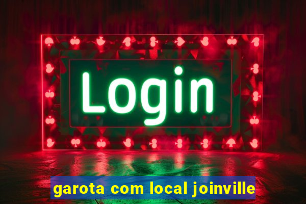 garota com local joinville
