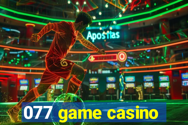 077 game casino