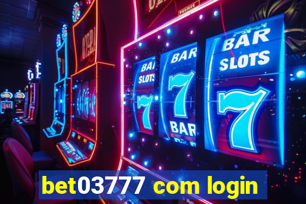 bet03777 com login