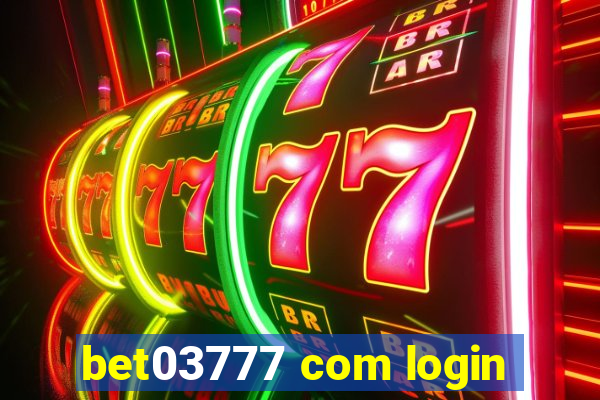 bet03777 com login