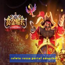 roleta russa portal zacarias