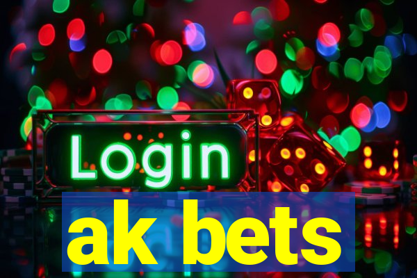 ak bets