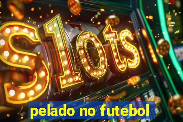 pelado no futebol