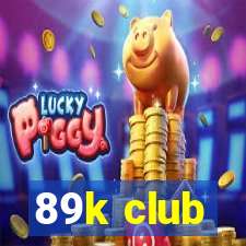 89k club