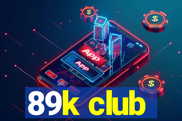 89k club