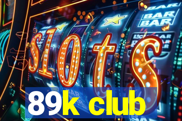 89k club