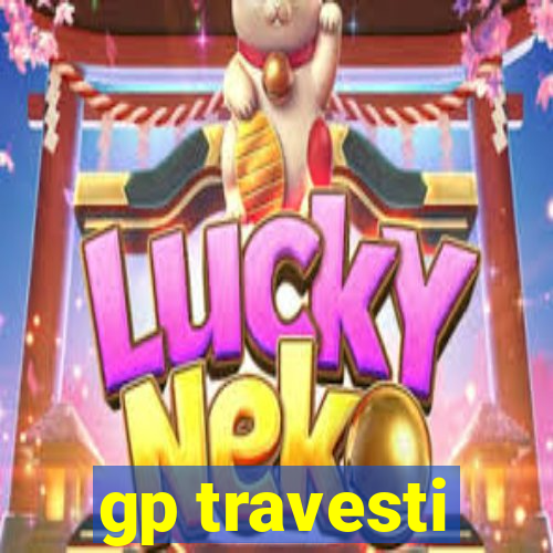 gp travesti