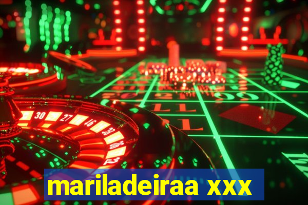 mariladeiraa xxx