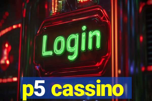 p5 cassino