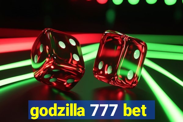 godzilla 777 bet