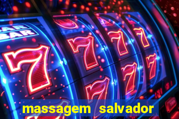 massagem salvador de bahia