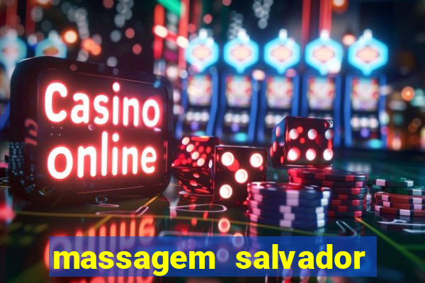 massagem salvador de bahia