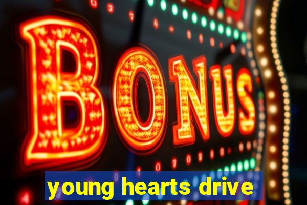 young hearts drive
