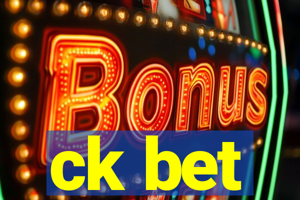 ck bet