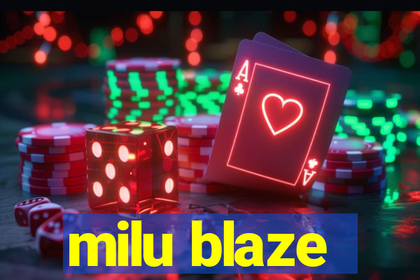 milu blaze
