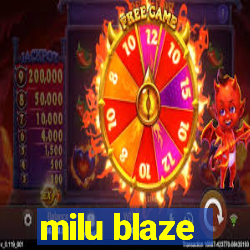 milu blaze
