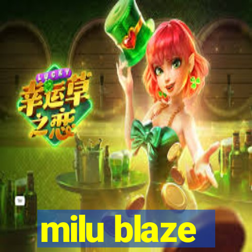 milu blaze